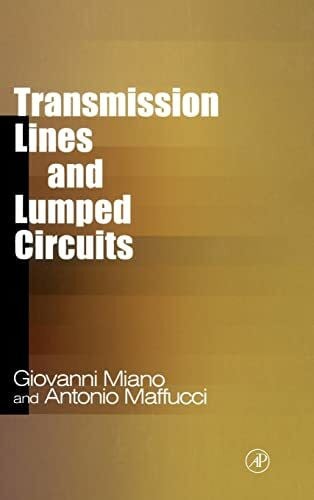 Transmission Lines and Lumped Circuits: Fundamentals and Applications (Electromagnetism)