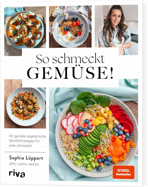 So schmeckt Gemüse!: 60 geniale vegetarische Wohlfühlrezepte für jede Jahreszeit | Gesund und saisonal: Gemüsevielfalt mit leckeren Gerichten. Vegane Variante zu jedem Rezept. SPIEGEL-Bestseller