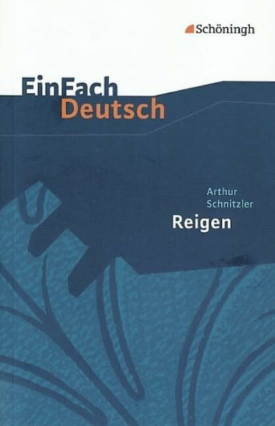 EinFach Deutsch Textausgaben: Arthur Schnitzler: Reigen. Zehn Dialoge: Gymnasiale Oberstufe