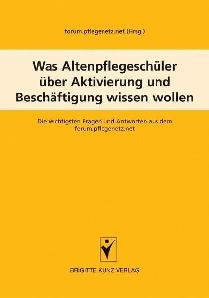 Was Altenpflegeschüler über Betreuung und Aktivierung wissen wollen: Die wichtigsten Fragen und Antworten aus dem forum.pflegenetz.net