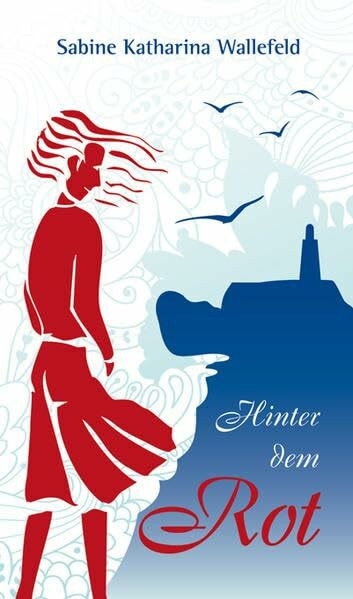 Hinter dem Rot: Roman