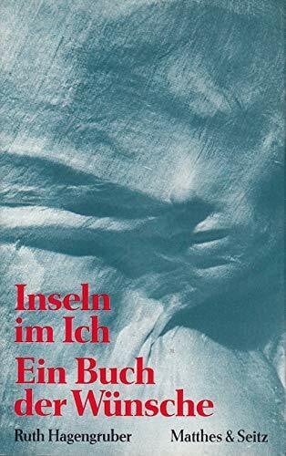 Inseln im Ich: Ein Buch der Wünsche