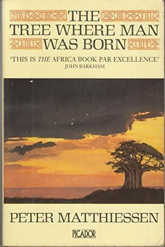 The Tree Where Man Was Born (Picador Books)