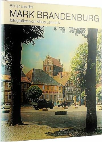 Bilder aus der Mark Brandenburg : Einf. v. Hans Scholz