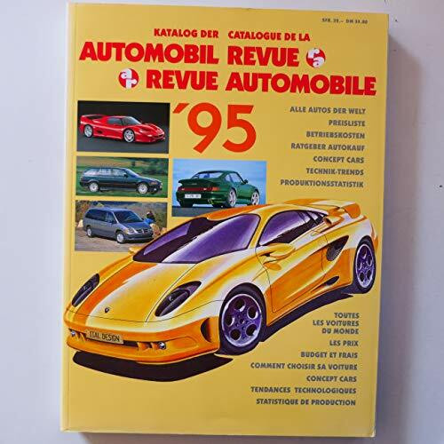 Katalog'95 der Automobil Revue. Alle Autos der Welt, Ratgeber Autokauf, Preisliste, Betriebskosten, Concept Cars, Technik-Umschau