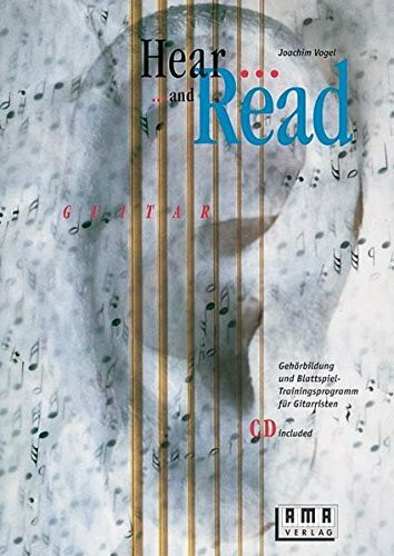 Hear and Read Guitar: Gehörbildung und Blattspiel für Gitarristen