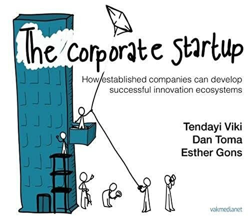 Corporate Startup: How Established Companies Can Develop Successful Innovation Ecosystems