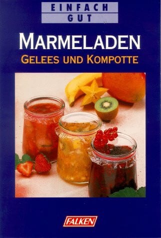 Marmeladen, Gelees und Kompotte