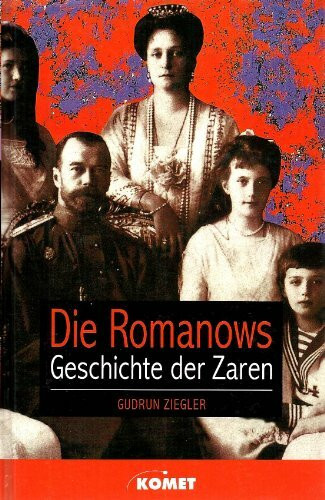 Die Romanows. Geschichte der Zaren