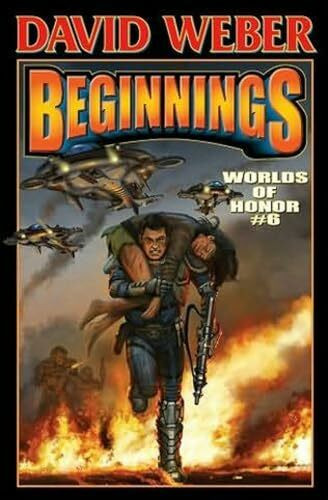 Beginnings: Worlds of Honor 6 (Volume 6) (Worlds of Honor (Weber), Band 6)