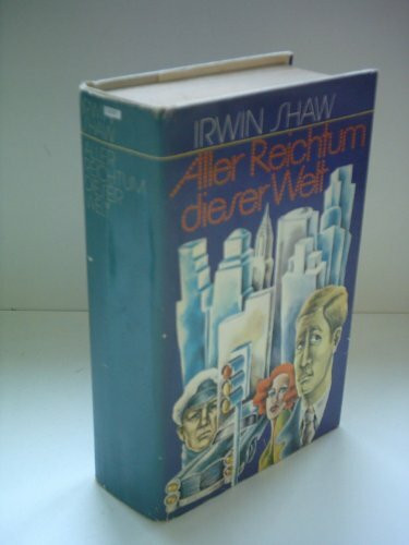 Aller Reichtum dieser Welt.,