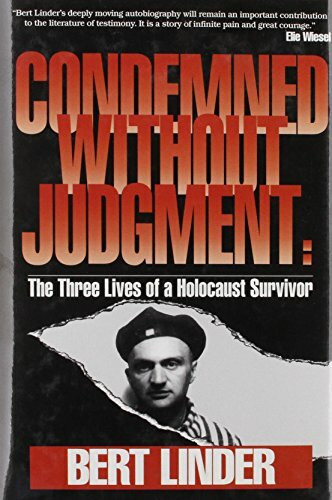 Condemned Without Judgement: The Three Lives of a Holocaust Survivor