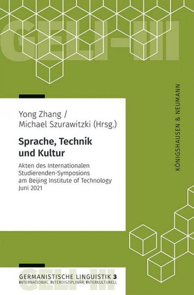 Sprache, Technik und Kultur: Akten des Internationalen Studierenden-Symposions am Bejing Institute of Technology Juni 2021