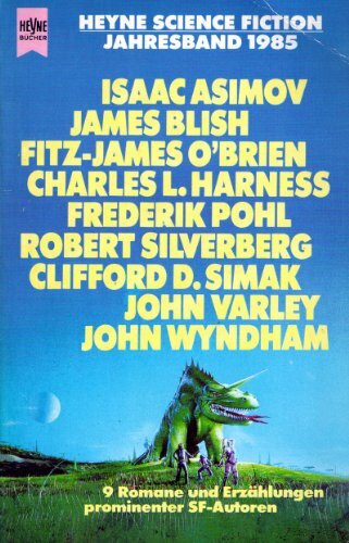 Heyne-Science-Fiction-Jahresband 1985 (Heyne Science Fiction und Fantasy (06))