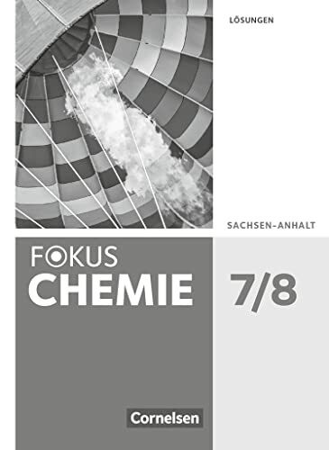 Fokus Chemie - Neubearbeitung - Sachsen-Anhalt - 7./8. Schuljahr: Lösungen zum Schulbuch