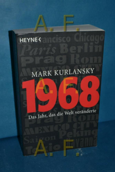 1968: Das Jahr, das die Welt veränderte