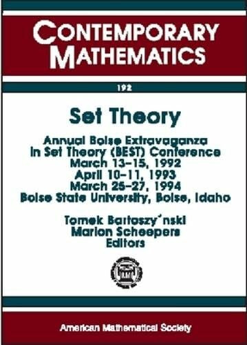 Set Theory: Annual Boise Extravaganza in Set Theory (Best) Conference March 13-15, 1992 April 10-11, 1993 March 25-27, 1994 Boise State University, Boise, Idaho (Contemporary Mathematics)