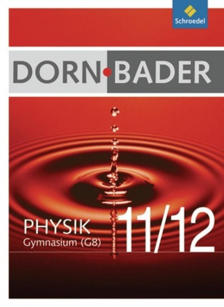 Dorn-Bader Physik 11/12. Gesamtband. Sekundarstufe 2 G8