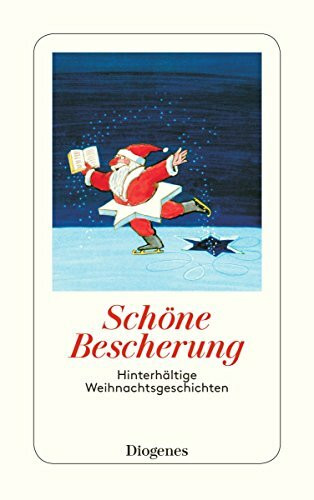 Schöne Bescherung: Hinterhältige Weihnachtsgeschichten (detebe)