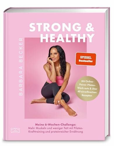 Strong & Healthy: Meine 6-Wochen-Challenge: Mehr Muskeln und weniger Fett mit Pilates-Krafttraining und proteinreicher Ernährung - Mit über 40... Strong & Healthy: Meine 6-Wochen-Challenge: Mehr Muskeln und weniger Fett mit Pilates-Krafttraining und proteinreicher Ernährung - Mit über 40 eiweißreichen Rezepten | SPIEGEL Bestseller