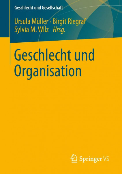 Geschlecht und Organisation: Mit Beitr. in engl. Sprache (Geschlecht und Gesellschaft, 45, Band 45)