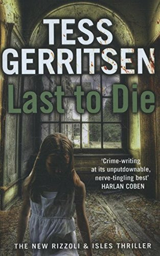 Last to Die: (Rizzoli & Isles series 10): Rizzoli & Isles 10