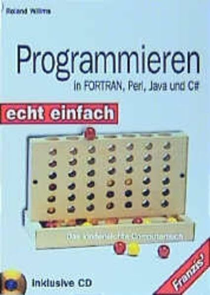 Programmieren in FORTRAN, Perl, Java und C#. Echt einfach. Das kinderleichte Computerbuch.