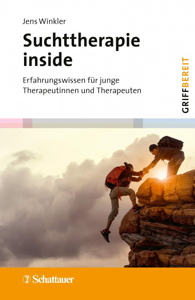 Suchttherapie inside (griffbereit): Erfahrungswissen für junge Therapeutinnen und Therapeuten