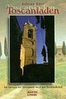 Toscaniaden: Auf Umwegen und Nebenpfaden durch eine Traumlandsc (Sachbuch. Bastei Lübbe Taschenbücher)