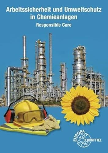 Arbeitssicherheit und Umweltschutz in Chemieanlagen: Responsible Care