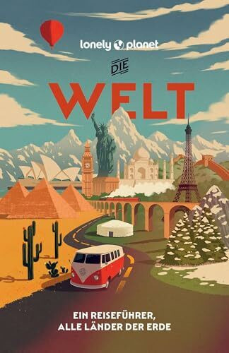 LONELY PLANET Reiseführer Die Welt: Ein Reiseführer für alle Länder dieser Erde