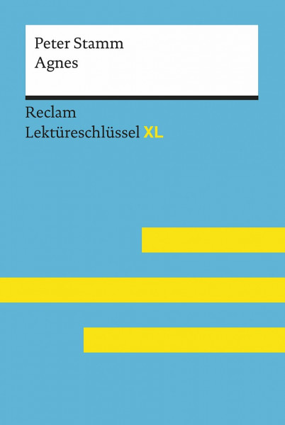 Agnes von Peter Stamm: Lektüreschlüssel mit Inhaltsangabe, Interpretationen, Prüfungsaufgaben mit Lösungen, Lernglossar – Stamm, Peter; Pütz, Wolfgang – 15455 (Reclam Lektüreschlüssel XL)
