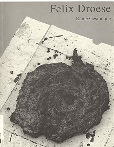 Felix Droese. Reine Gesinnung