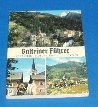Gasteiner Führer, Badgastein, Bad Hofgastein, Dorfgastein