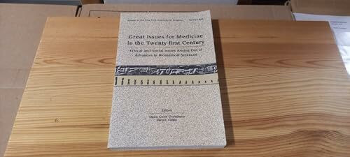 New York Academy of Sciences Great Issues For Medicine In The Twenty-First Century, Ethical And Social Issues Arising Out O...