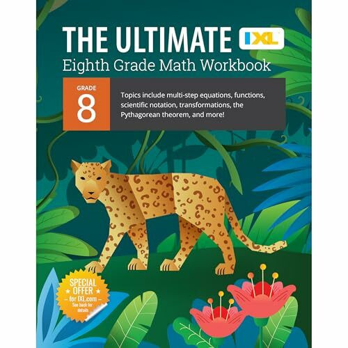 The Ultimate Eighth Grade Math Workbook: Algebra Prep, Geometry, Multi-Step Equations, Functions, Scientific Notation, Transformations, and the ... or Homeschool Curriculum (IXL Math Workbooks)