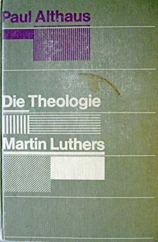 Die Theologie Martin Luthers