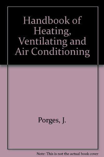 Handbook of Heating, Ventilating and Air Conditioning: Ready-Reference Tables and Data