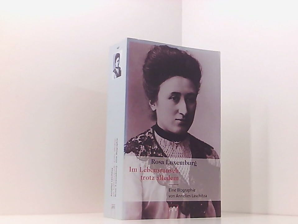 Aufbau Taschenbuch Rosa Luxemburg. Im Lebensrausch, Trotz Alledem, Eine Biographie