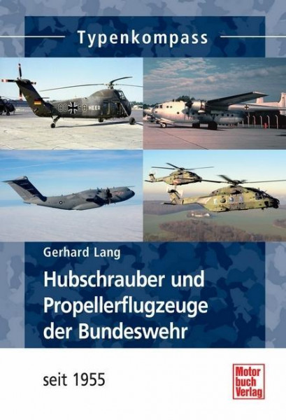 Hubschrauber und Propellerflugzeuge der Bundeswehr seit 1955