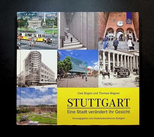 Stuttgart: Eine Stadt verändert ihr Gesicht: Eine Stadt verändert ihr Gesicht. Hrsg. v. Stadtmedienzentrum Stuttgart am Landesmedienzentrum Baden-Württemberg