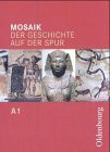 Mosaik - Ausgabe A. Der Geschichte auf der Spur. Zum neuen Lehrplan für Gymnasien in Baden-Württemberg: Band 1 (Standard 6 - Klasse 5/6)