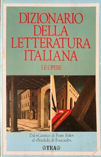 Dizionario della letteratura italiana. Le opere (I dizionari)