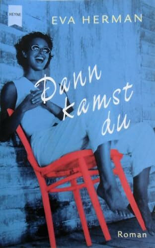 Dann kamst du. Roman
