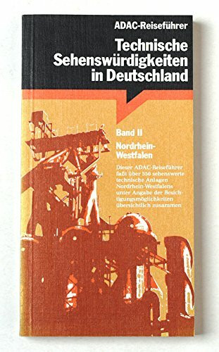 Technische Sehenswürdigkeiten in Deutschland II. Nordrhein- Westfalen