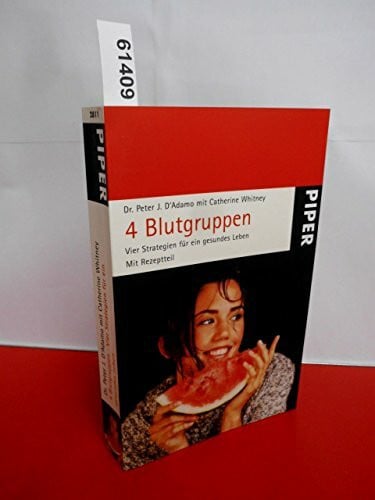 4 Blutgruppen - Vier Strategien für ein gesundes Leben: Mit Rezeptteil, Mit 7 Abbildungen und 84 Tabellen (Piper Taschenbuch, Band 22811)