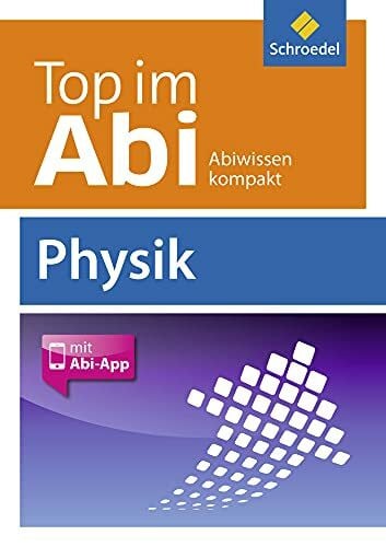 Top im Abi: Abiturhilfen - Ausgabe 2014 / Physik