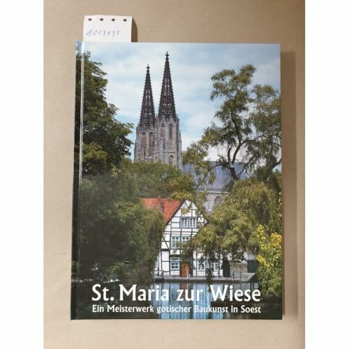 St. Maria zur Wiese: Ein Meisterwerk gotischer Baukunst in Soest