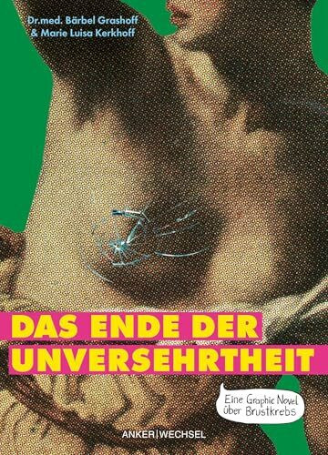 Das Ende der Unversehrtheit: Eine Graphic Novel über Brustkrebs (Graphic Gyn)