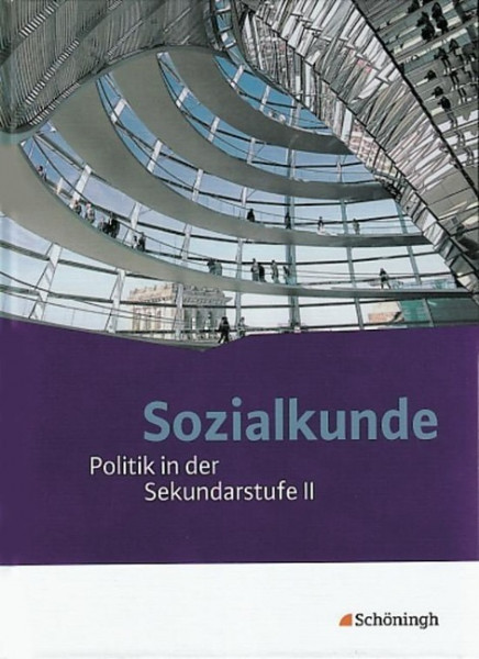 Sozialkunde - Politik in der Sekundarstufe II. Neubearbeitung